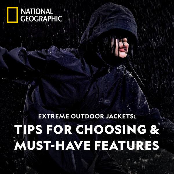 Extreme Outdoor Jackets: Tips for Choosing and Must-Have Features